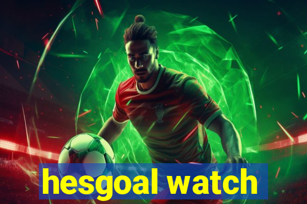 hesgoal watch